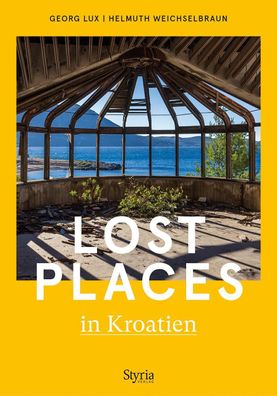 Lost Places in Kroatien, Georg Lux