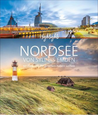Highlights Nordsee - von Sylt bis Emden, Christine Lendt
