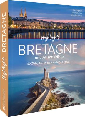 Highlights Bretagne und Atlantikk?ste, Silke Heller-Jung