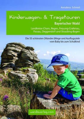 Kinderwagen- & Tragetouren Bayerischer Wald, Annalena Schmid