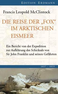 Die Reise der ""Fox"" im arktischen Eismeer 1857 - 1859, Francis Leopold Mc ...