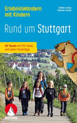 ErlebnisWandern mit Kindern Rund um Stuttgart, Ulrike Juhas