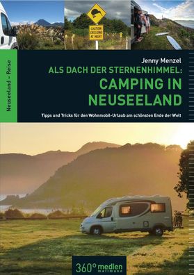 Als Dach der Sternenhimmel - Camping in Neuseeland, Jenny Menzel