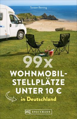 99 x Wohnmobilstellpl?tze unter 10 EUR in Deutschland, Torsten Berning