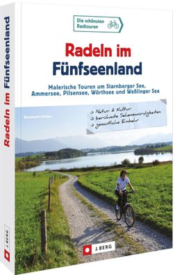 Radeln im F?nfseenland, Bernhard Irlinger