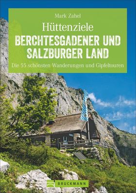 H?ttenziele Berchtesgadener und Salzburger Land, Mark Zahel