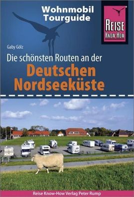 Reise Know-How Wohnmobil-Tourguide Deutsche Nordseek?ste mit Hamburg und Br ...