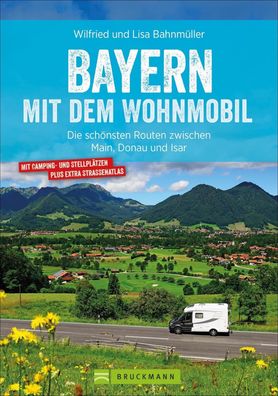 Bayern mit dem Wohnmobil, Wilfried Bahnm?ller