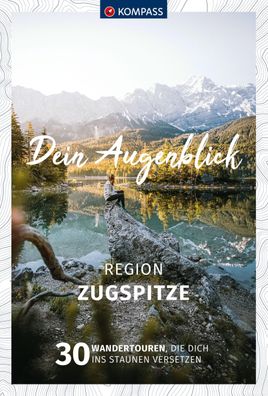 Kompass Dein Augenblick Region Zugspitze, Wolfgang Heizmann