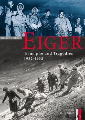 Eiger - Triumphe und Trag?dien, Rainer Rettner