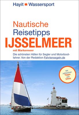 Nautische Reisetipps: Ijsselmeer mit Markermeer, Ertay Hayit