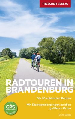 Reisef?hrer Radtouren in Brandenburg, Enno Wiese