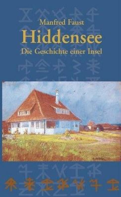 Hiddensee - Die Geschichte einer Insel, Manfred Faust