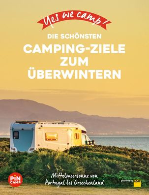 Yes we camp! Die sch?nsten Camping-Ziele zum ?berwintern, Marc Roger Reichel