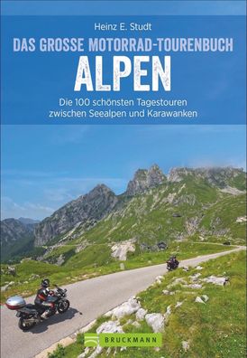 Das gro?e Motorrad-Tourenbuch Alpen, Heinz E. Studt