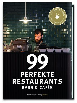 99 perfekte Restaurants, Bars & Caf?s,