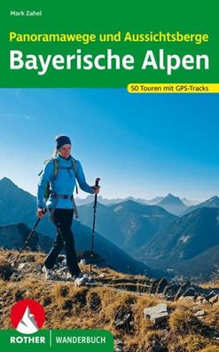 Panoramawege und Aussichtsberge Bayerische Alpen, Mark Zahel