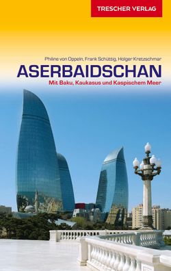 Reisef?hrer Aserbaidschan, Philine von Oppeln