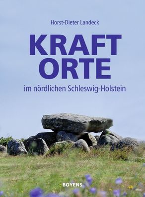Kraftorte im n?rdlichen Schleswig-Holstein, Horst-Dieter Landeck