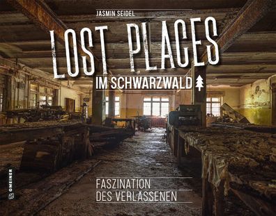 Lost Places im Schwarzwald, Jasmin Seidel