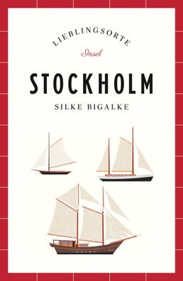 Stockholm - Lieblingsorte, Silke Bigalke
