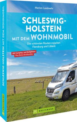 Schleswig-Holstein mit dem Wohnmobil, Marion Landwehr