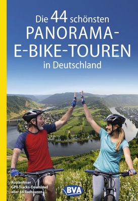 Die 44 sch?nsten Panorama-E-Bike-Touren in Deutschland, BVA BikeMedia GmbH