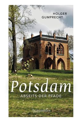 Potsdam abseits der Pfade, Holger Gumprecht