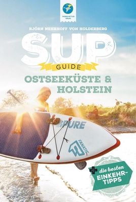 SUP-Guide Ostseek?ste & Holstein, Bj?rn Nehrhoff von Holderberg