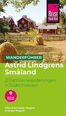 Reise Know-How Wanderf?hrer Astrid Lindgrens Sm?land : 21 Familienwanderung ...