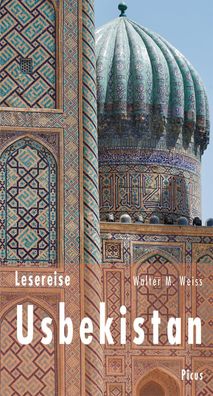 Lesereise Usbekistan, Walter M. Weiss