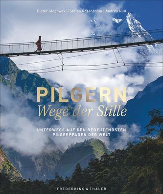 Pilgern - Wege der Stille, Dieter Glogowski