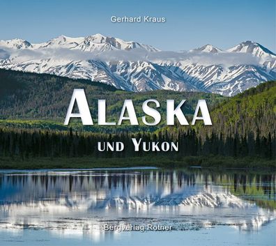Alaska und Yukon, Gerhard Kraus