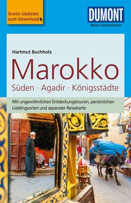 DuMont Reise-Taschenbuch Marokko, Der S?den mit Agadir & den K?nigsst?dten, ...