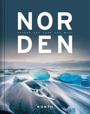 NORDEN - Reise ans Ende der Welt, Kunth Verlag