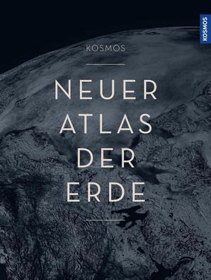KOSMOS Neuer Atlas der Erde, - Kosmos Kartografie