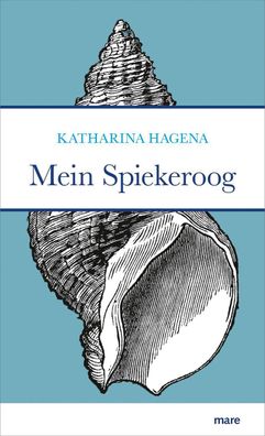 Mein Spiekeroog, Katharina Hagena