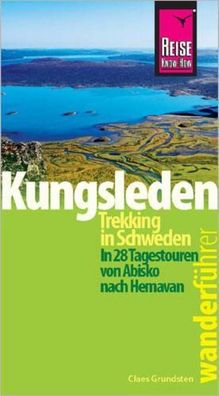 Reise Know-How Wanderf?hrer Kungsleden - Trekking in Schweden In 28 Tagesto ...