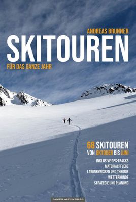 Skitouren f?r das ganze Jahr, Andreas Brunner