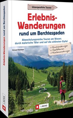 Erlebnis-Wanderungen rund um Berchtesgaden, Michael Kleemann
