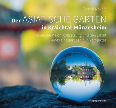 Der Asiatische Garten in Kraichtal-M?nzesheim, Daniel Nakhla