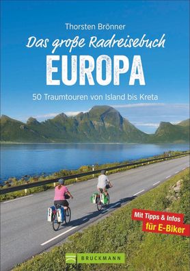 Das gro?e Radreisebuch Europa, Thorsten Br?nner
