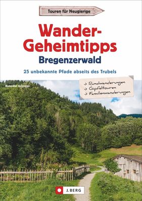 Wander-Geheimtipps Bregenzerwald, Benedikt Grimmler