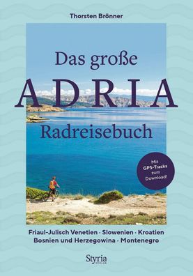 Das gro?e Adria Radreisebuch, Thorsten Br?nner