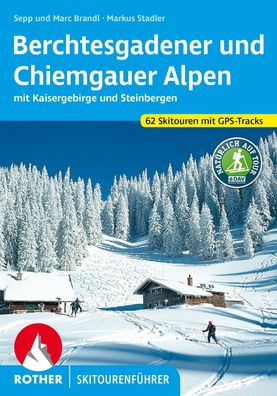Berchtesgadener und Chiemgauer Alpen Skitourenf?hrer, Sepp Brandl
