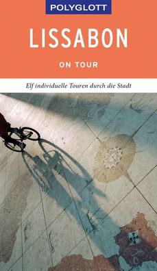 Polyglott on tour Reisef?hrer Lissabon, Susanne Lipps