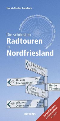 Die sch?nsten Radtouren in Nordfriesland, Horst-Dieter Landeck