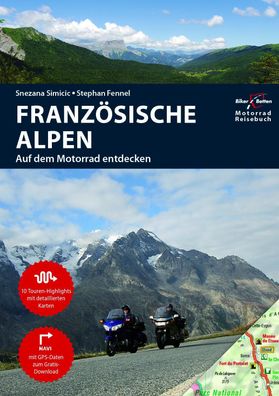 Motorradreisef?hrer Franz?sische Alpen, Stephan Fennel