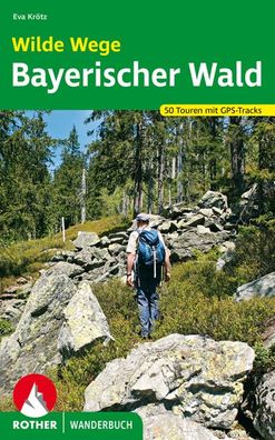 Wilde Wege Bayerischer Wald, Eva Kr?tz