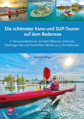 Die sch?nsten Kanu- und SUP-Touren auf dem Bodensee, Matthias Pfl?ger